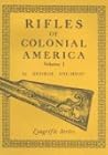 Rifles of Colonial America, Vol. 1 (Longrifle)