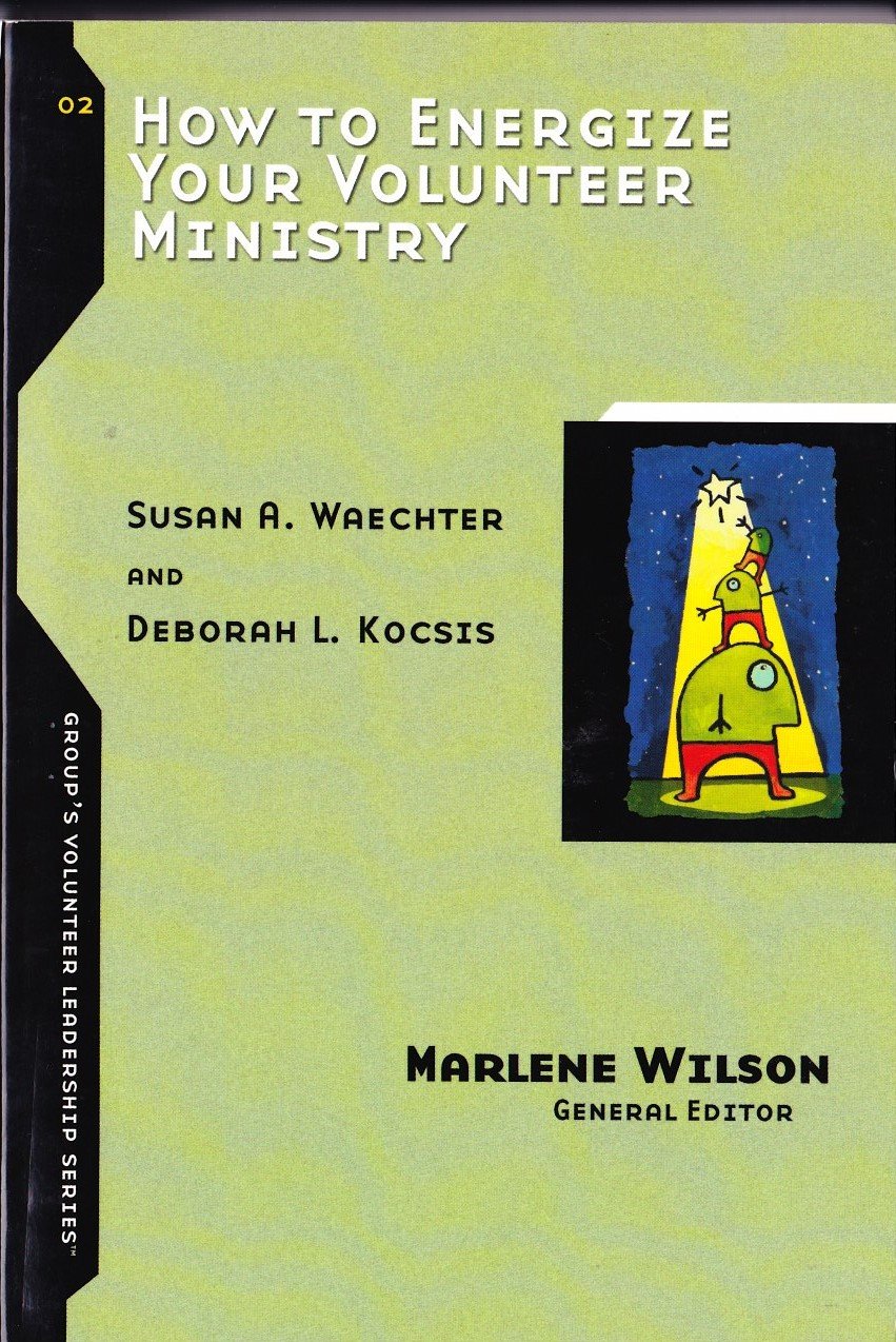 How to Energize Your Volunteer Ministry (Volunteer Leadership) (Group's Volunteer Leadership Series)