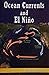 Ocean Currents and El Niño,...