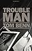 Trouble Man by Benn, Tom (2014) Hardcover