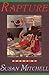 Rapture by Susan Mitchell (1992-04-22)
