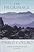 The Pilgrimage: A Contemporary Quest for Ancient Wisdom by Coelho, Paulo (2004) Paperback
