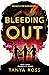 Bleeding Out: Book Three in the Tranquility Series