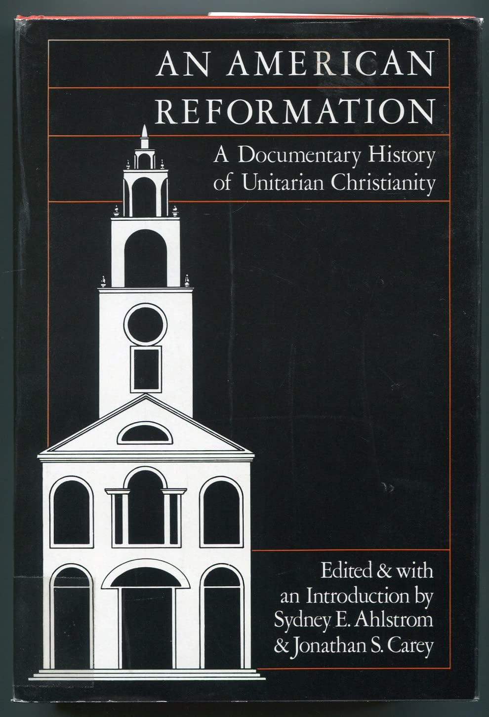 An American Reformation: A Documentary History of Unitarian Christianity (Hardcover)