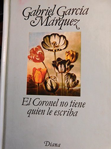 El Coronel No Tiene Quien Le Escriba by Gabriel Garcia Marquez