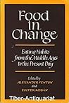 Food in change: Eating habits from the Middle Ages to the present day