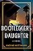 The Bootlegger's Daughter: A Novel