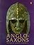 The Anglo-Saxons by James Campbell Eric John Patrick Wormald(1991-08-06)