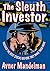 The Sleuth Investor: 1st (First) Edition