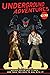 Underground Adventures Volu...