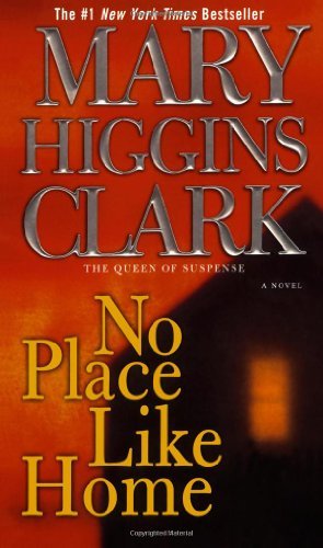 No Place Like Home A Novel by Clark, Mary Higgins [Pocket Books,2008]
