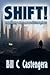 Shift! by Bill C. Castengera (August 18,2014)