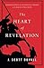 The Heart of Revelation: Understanding the 10 Essential Themes of the Bible's Final Book by J. Scott Duvall (2016-02-16)