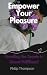 Empower Your Pleasure: Unve...