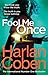 Fool Me Once by Harlan Coben by Harlan Coben