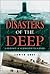 Disasters of the Deep: A History of Submarine Tragedies