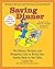 Saving Dinner: The Menus, Recipes, and Shopping Lists to Bring Your Family Back to the Table by Leanne Ely (15-Nov-2009) Paperback