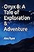 Onyx 8: A Tale of Exploration & Adventure