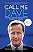 Call Me Dave: The Unauthorised Biography of David Cameron by Michael Ashcroft (2016-09-29)