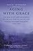 Aging with Grace: The Nun Study and the science of old age. How we can all live longer, healthier and more vital lives. by David Snowdon (2011-07-04)