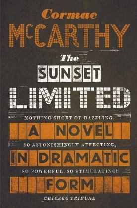 [Sunset Limited: A Novel in Dramatic Form] [By: McCarthy, Cormac] [February, 2011]