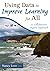Using Data to Improve Learning for All: A Collaborative Inquiry Approach by Love, Nancy B. (2008) Paperback