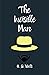 The Invisible Man: (Annotated)