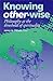 Knowing Other-Wise: Philosophy at the Threshold of Spirituality (Perspectives in Continental Philosophy) by James H. Olthius (2000-01-01)