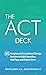 The ACT Deck:55 Acceptance & Commitment Therapy Practices to Build Connection, Find Focus and Reduce Stress [Spiral-bound] Timothy Gordon and Jessica Borushok