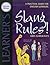 Slang Rules!: A Practical Guide for English Learners (Practical Guides for English Learners) by Orin Hargraves (September 01,2008)