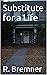 Substitute for a Life