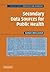 Secondary Data Sources for Public Health: A Practical Guide (Practical Guides to Biostatistics and Epidemiology) 1st Edition by Boslaugh, Sarah (2007) Paperback