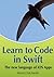 Learn to Code in Swift: The new language of iOS Apps by McNeish, Kevin J (2014) Paperback