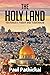 The Holy Land: Yesterday, T...