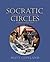 Socratic Circles: Fostering Critical and Creative Thinking in Middle and High School by Matt Copeland (2005-02-01)