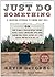 [Just Do Something: A Liberating Approach to Finding God's Will] [By: DeYoung, Kevin] [April, 2014]