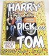 Harry & Dickless Tom