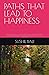 PATHS THAT LEAD TO HAPPINES...