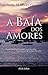 A Baía dos Amores (Portuguese Edition)