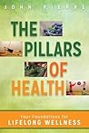 The Pillars of Health: Your Foundations for Lifelong Wellness by John Pierre (2014-09-16)
