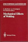 Mechanical Effects of Welding: IUTAM Symposium, Luleå, Sweden, 1991 Mechanical Effects of Welding: IUTAM Symposium, Luleå, Sweden, 1991