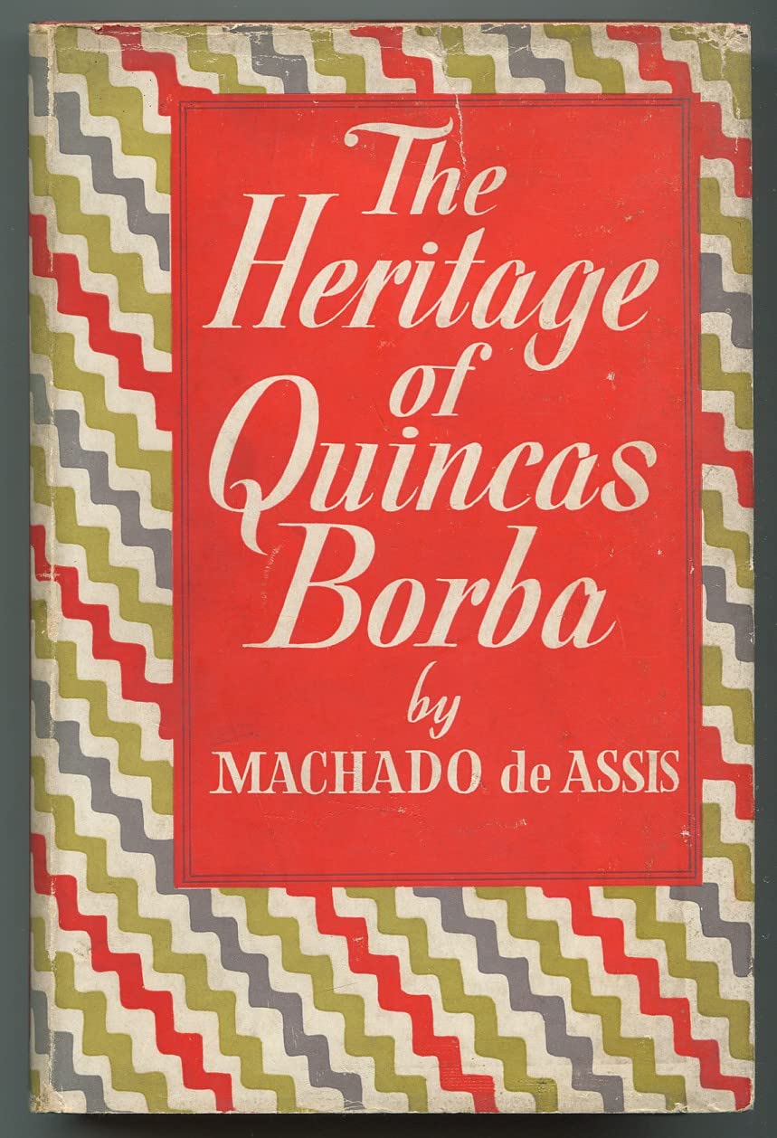 THE HERITAGE OF QUINCAS BORBA.