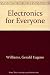 Electronics for Everyone by Gerald E. Williams (1979-06-03)