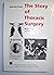 The story of thoracic surgery: Milestones and pioneers