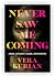 Never Saw Me Coming: A Novel