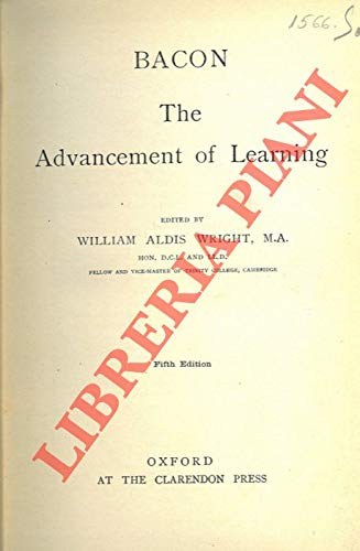 The Advancement of Learning. Edited by William Aldis Wright, M. A.