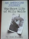 An American Journey: The Short Life of Willy Wolfe An American Journey: The Short Life of Willy Wolfe