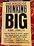 The Magic of Thinking Big by David J. Schwartz The Magic of Thinking Big by David J. Schwartz