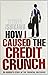 How I Caused the Credit Cru...