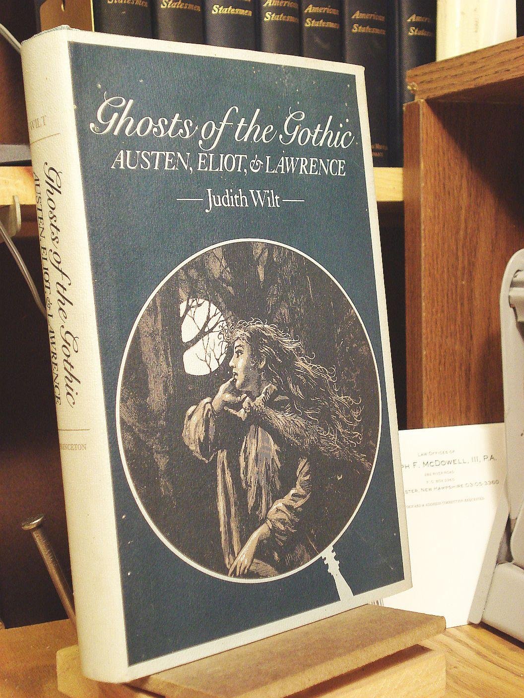 Ghosts of the Gothic: Austen, Eliot and Lawrence (Princeton Legacy Library)